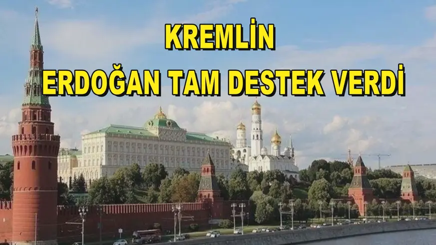 Kremlin: Erdoğan tam destek verdi