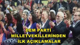 DEM Parti Milletvekillerinden ilk açıklamalar