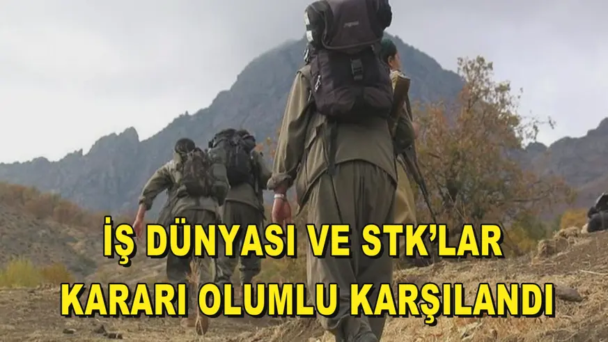 İş dünyası ve STK’lar kararı olumlu karşılandı