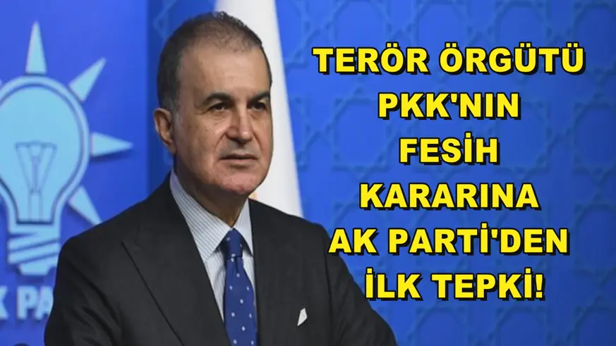 Terör örgütü PKK'nın fesih kararına AK Parti'den ilk tepki!
