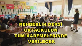 Rehberlik dersi ortaokulun tüm kademelerinde verilecek
