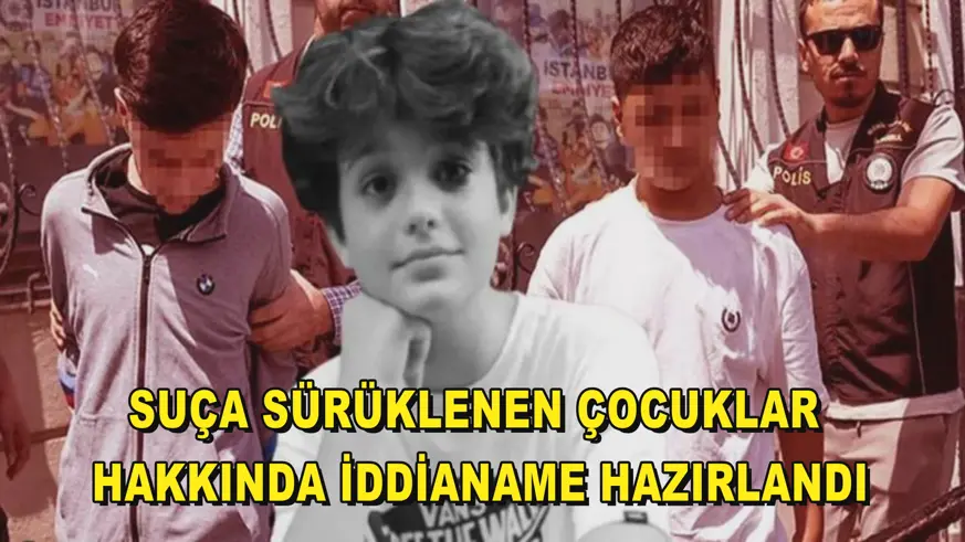 Suça sürüklenen çocuklar hakkında iddianame hazırlandı