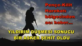 Yıldırım düşmesi sonucu bir asker şehit oldu