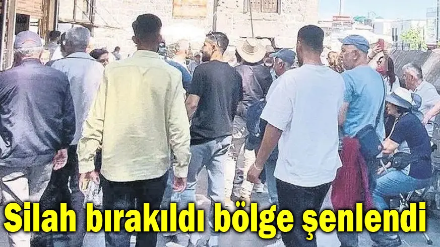 Silah bırakıldı bölge şenlendi