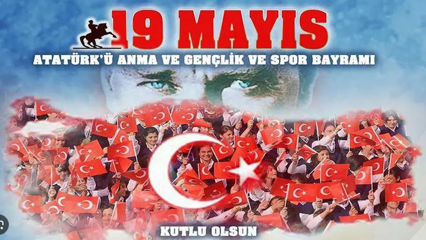 19 Mayıs Atatürk'ü Anma, Gençlik ve Spor Bayramı kutlu olsun