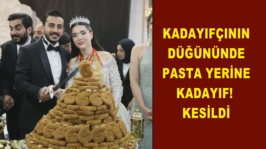 KADAYIFÇININ DÜĞÜNÜNDE PASTA YERİNE KADAYIF!  KESİLDİ