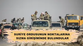 Suriye ordusunun noktalarına sızma girişiminde bulundular