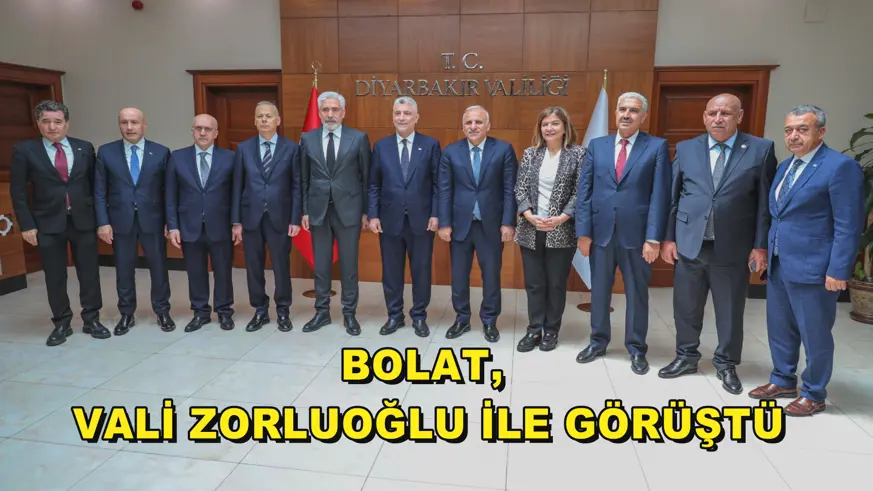 BOLAT, VALİ ZORLUOĞLU İLE GÖRÜŞTÜ