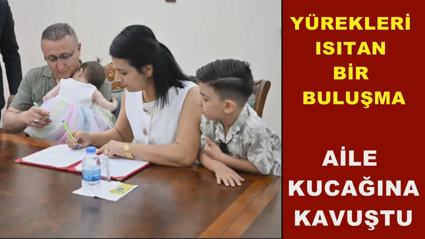 AİLE KUCAĞINA KAVUŞTU