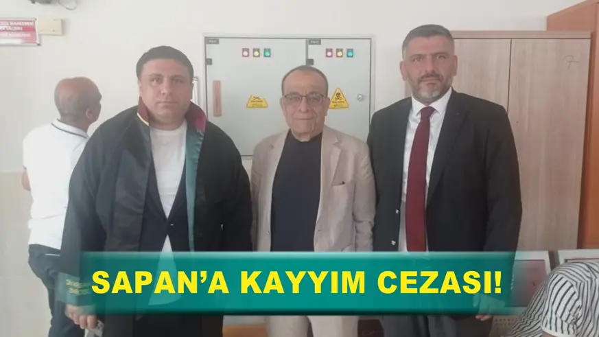 SAPAN’A KAYYIM CEZASI!