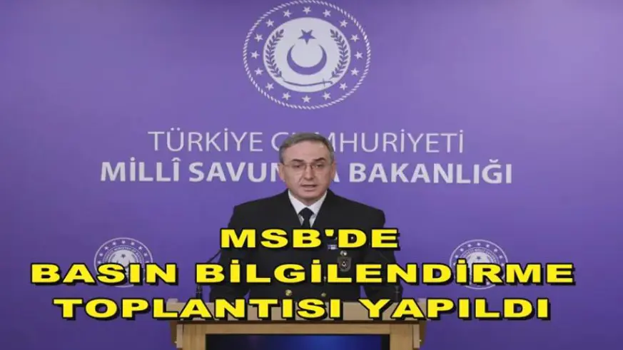 MSB'de basın bilgilendirme toplantısı