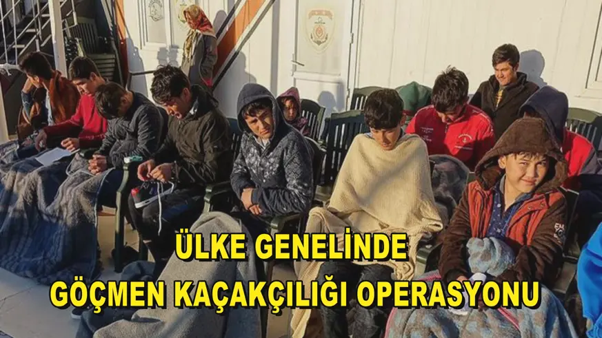 Ülke genelinde göçmen kaçakçılığı operasyonu