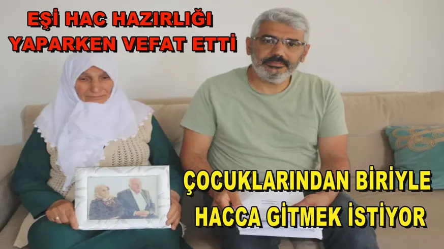 Çocuklarından biriyle hacca gitmek istiyor