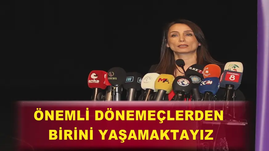 Önemli dönemeçlerden birini yaşamaktayız