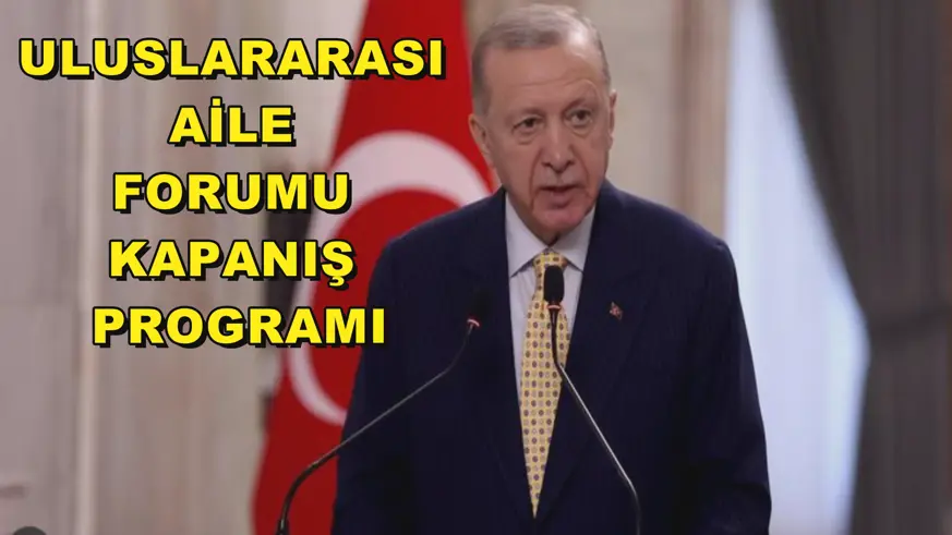 Uluslararası Aile Forumu Kapanış Programı