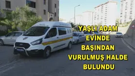 Yaşlı adam evinde başından vurulmuş halde bulundu