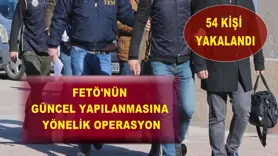 FETÖ'nün güncel yapılanmasına yönelik operasyon