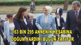 163 bin 295 annenin hesabına doğum yardımı bugün yatıyor