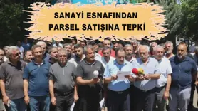 Sanayi esnafından parsel satışına tepki