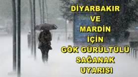 Diyarbakır ve Mardin için gök gürültülü sağanak uyarısı