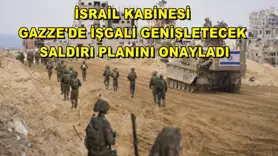  İsrail kabinesi, Gazze'de işgali genişletecek saldırı planını onayladı