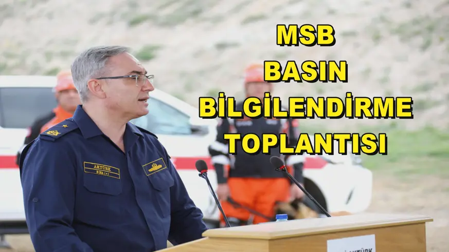 MSB basın bilgilendirme toplantısı