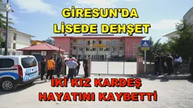 Giresun'da lisede dehşet