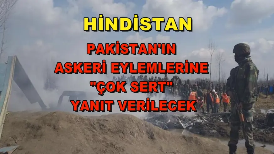 Hindistan: Pakistan'ın askeri eylemlerine 