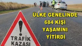 Ülke genelinde 684 kişi yaşamını yitirdi