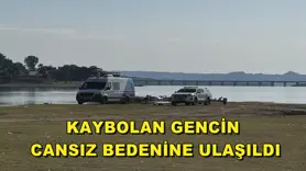 Kaybolan gencin cansız bedenine ulaşıldı