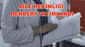 Aile Hekimliği Rehberi yayımlandı