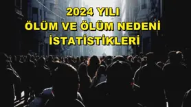 2024 yılı Ölüm ve Ölüm Nedeni İstatistikleri
