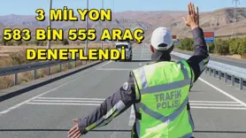 3 milyon 583 bin 555 araç denetlendi