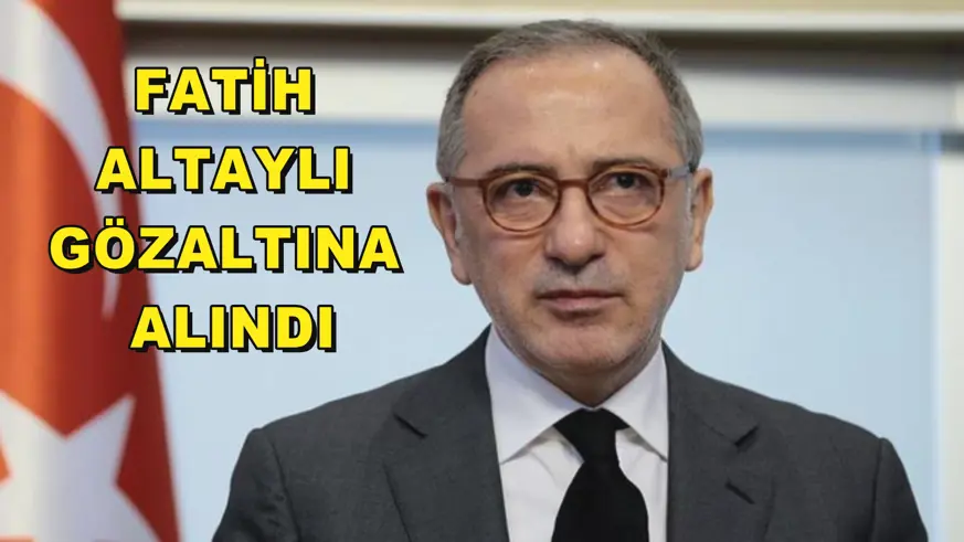 Fatih Altaylı gözaltına alındı