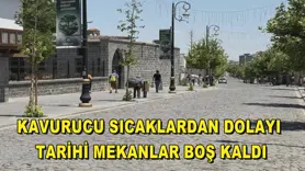 Kavurucu sıcaklardan dolayı tarihi mekanlar boş kaldı