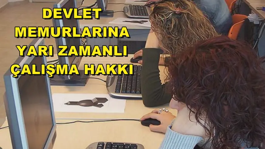 Devlet memurlarına yarı zamanlı çalışma hakkı