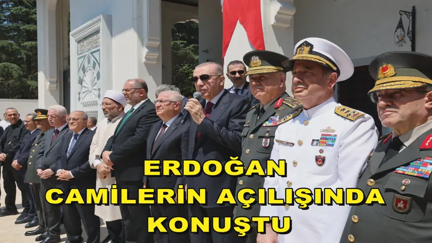Erdoğan camilerin açılışında konuştu