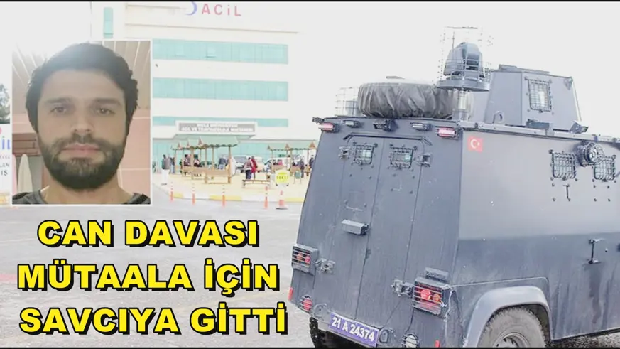 CAN DAVASI MÜTAALA İÇİN SAVCIYA GİTTİ