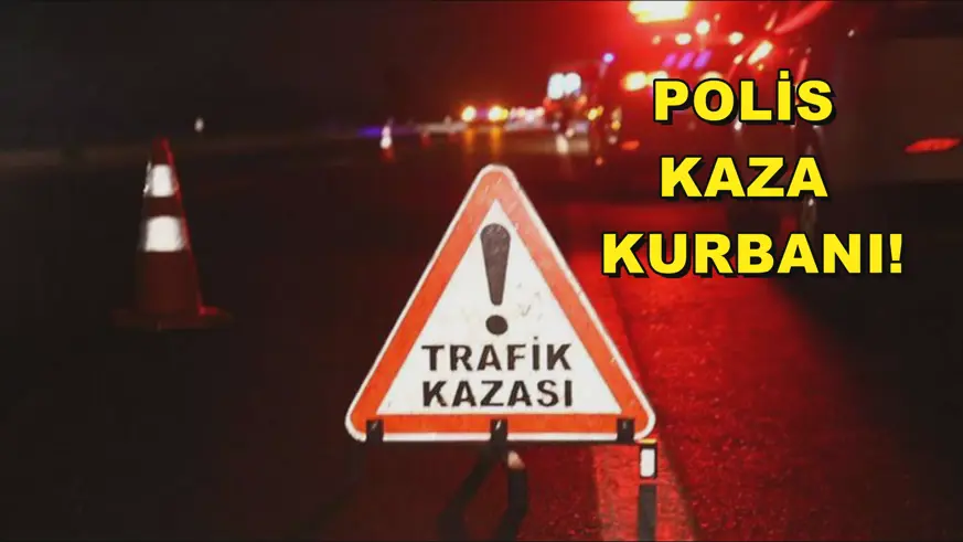 Polis kaza Kurbanı!