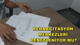 Rehabilitasyon merkezleri denetleniyor mu?