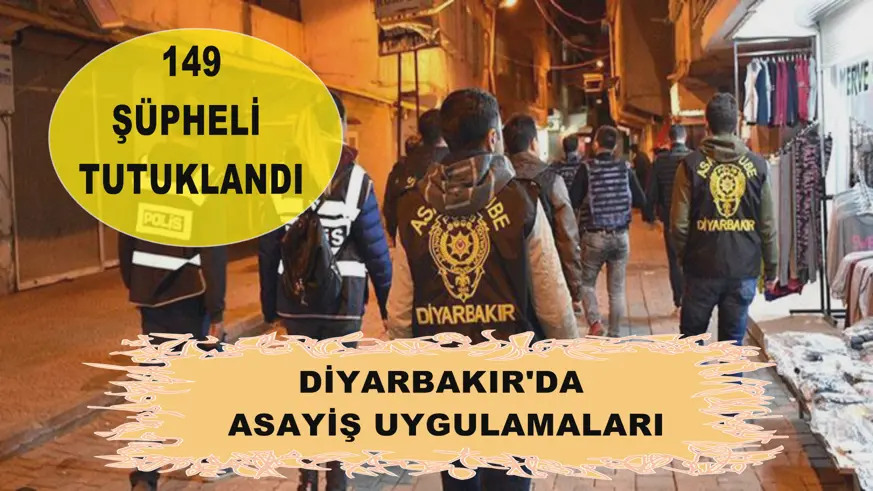 Diyarbakır'da asayiş uygulamaları