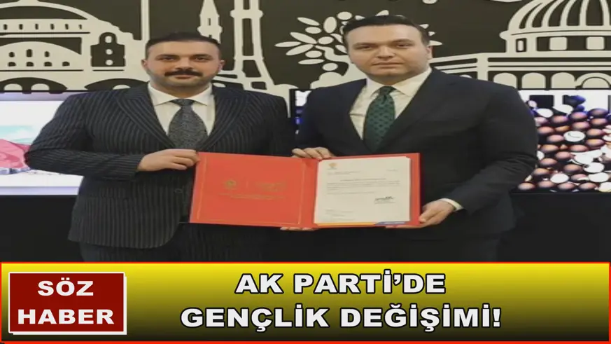 AK PARTİ’DE GENÇLİK DEĞİŞİMİ!
